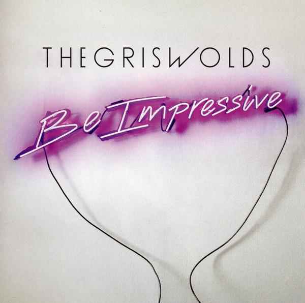 

CD GRISWOLDS - Be Impressive 60150134082 Wind-Up 2014 US Dance & Electronica Used