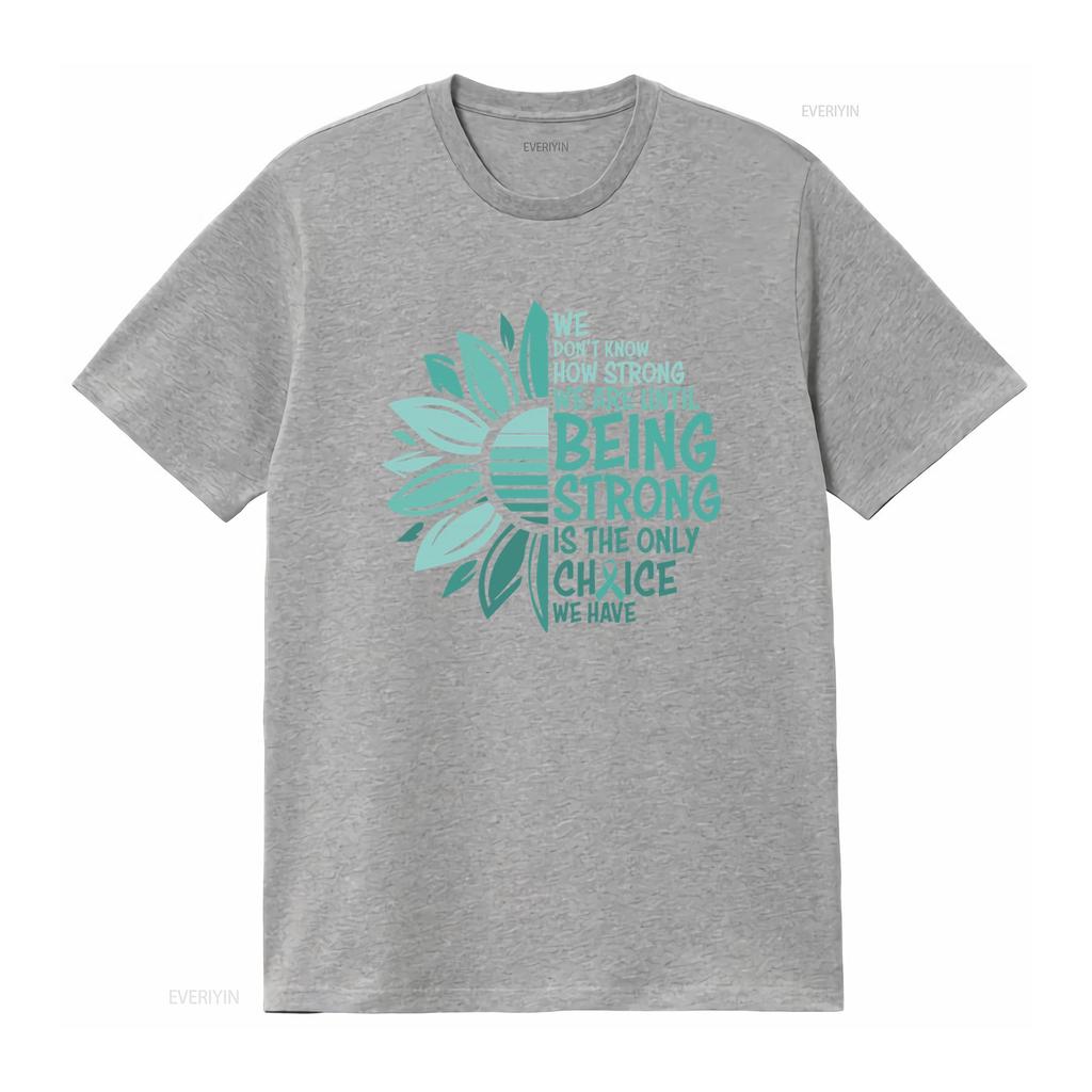 Strong Choice Teal Awareness T Shirt PTSD Survivor Cancer Support Ovarian Patient Ribbon Clothing Cervical vintage Washed