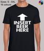 Insert Beer Joke Novelty Funny Regular Size Fit T-Shirt Mens Womens Tees Top Top TShirt Tee for Men