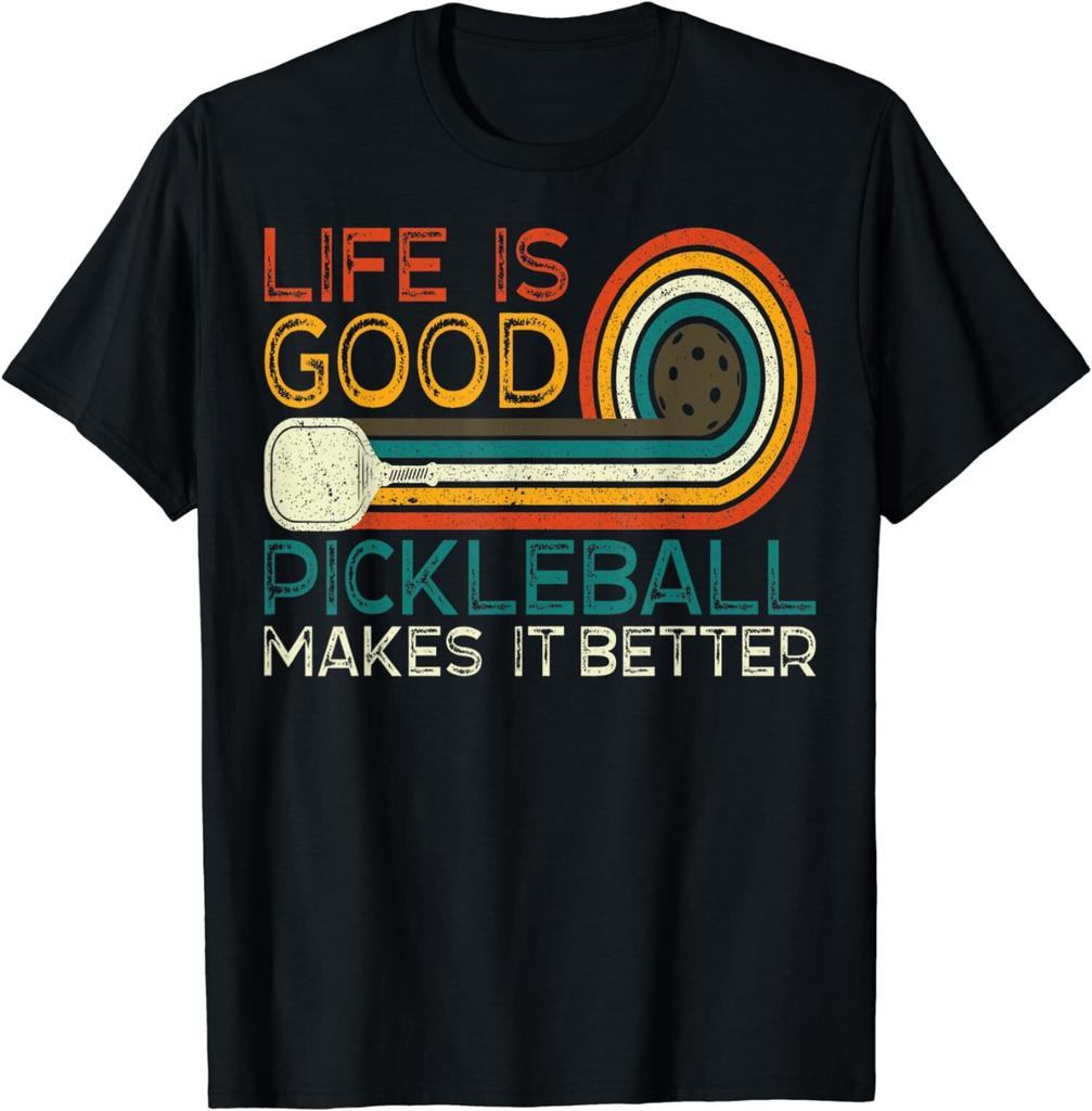 2025/Funny Life is Good, Pickleball Makes It Better Gift Unisex T-Shirt