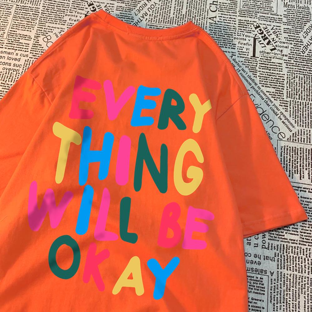 Every Thing Will Be Okay Letter Clothing Mens T Shirts Simplicity Summer Tops Cotton Loose T-Shirt Fashion