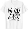 Funny Mind Over Miles Running Fitness Exercise Gift Novelty T-Shirt