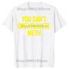 You Cant Breathalyze Meth Funny T Shirts Men Women Pure Cotton Humor Streetwear Tee Shirt Short Sleeve Unisex Loose Clothing