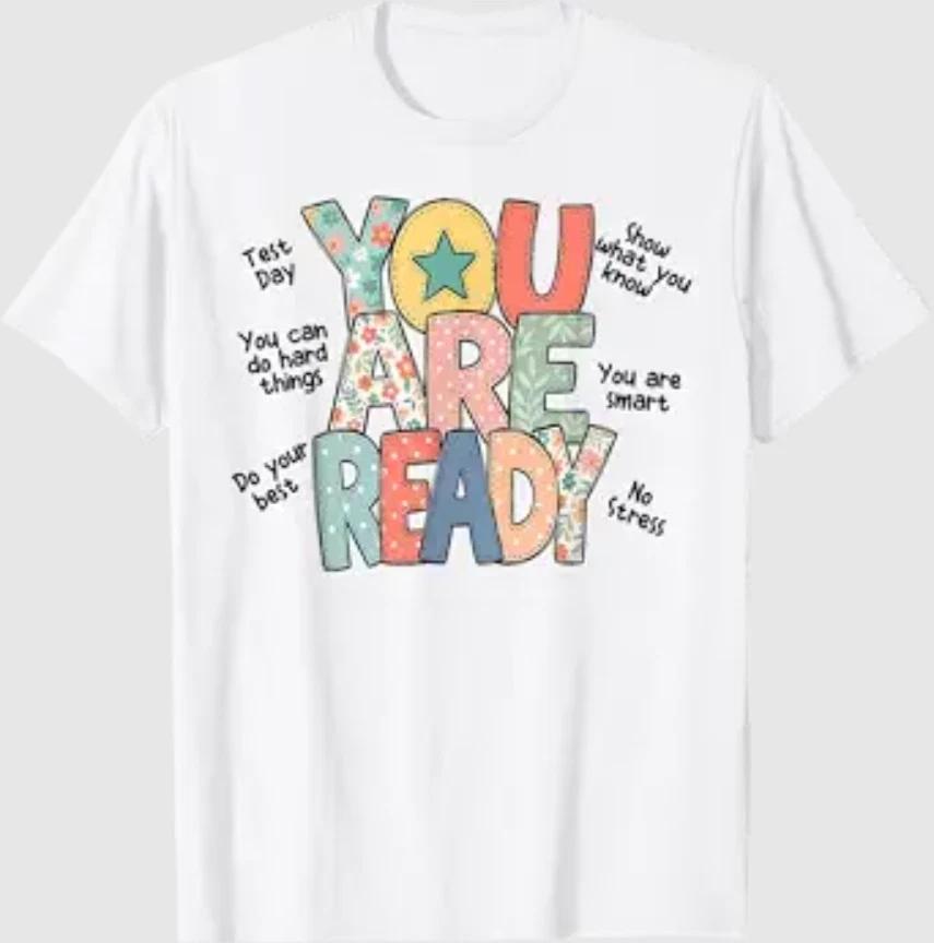 You are Ready Testing Week Test Day Teachers Students T-Shirt L