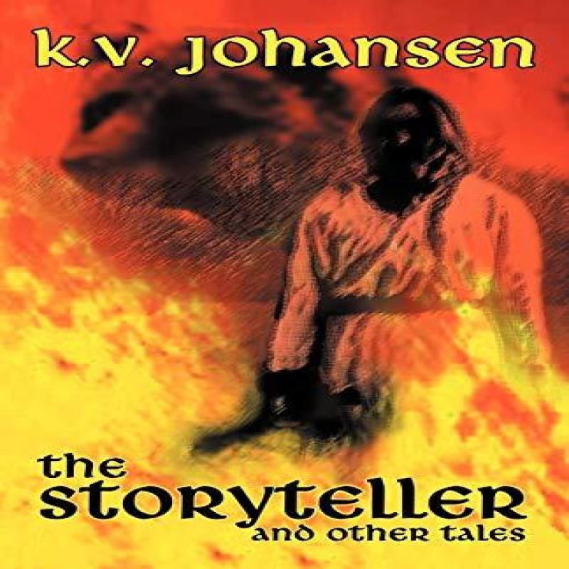The Storyteller and Other Tales by K.V. Johansen Paperback Book 9780973950588