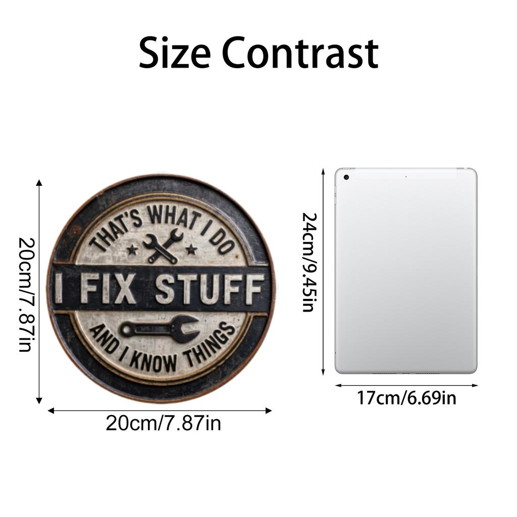 Metal Wall Sign That I Fix Stuff And I Know Things Round Decorative Plaque for Garage Workshop Home Office Wall Art