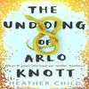 The Undoing of Arlo Knott von Heather Child Taschenbuch 9780356510743