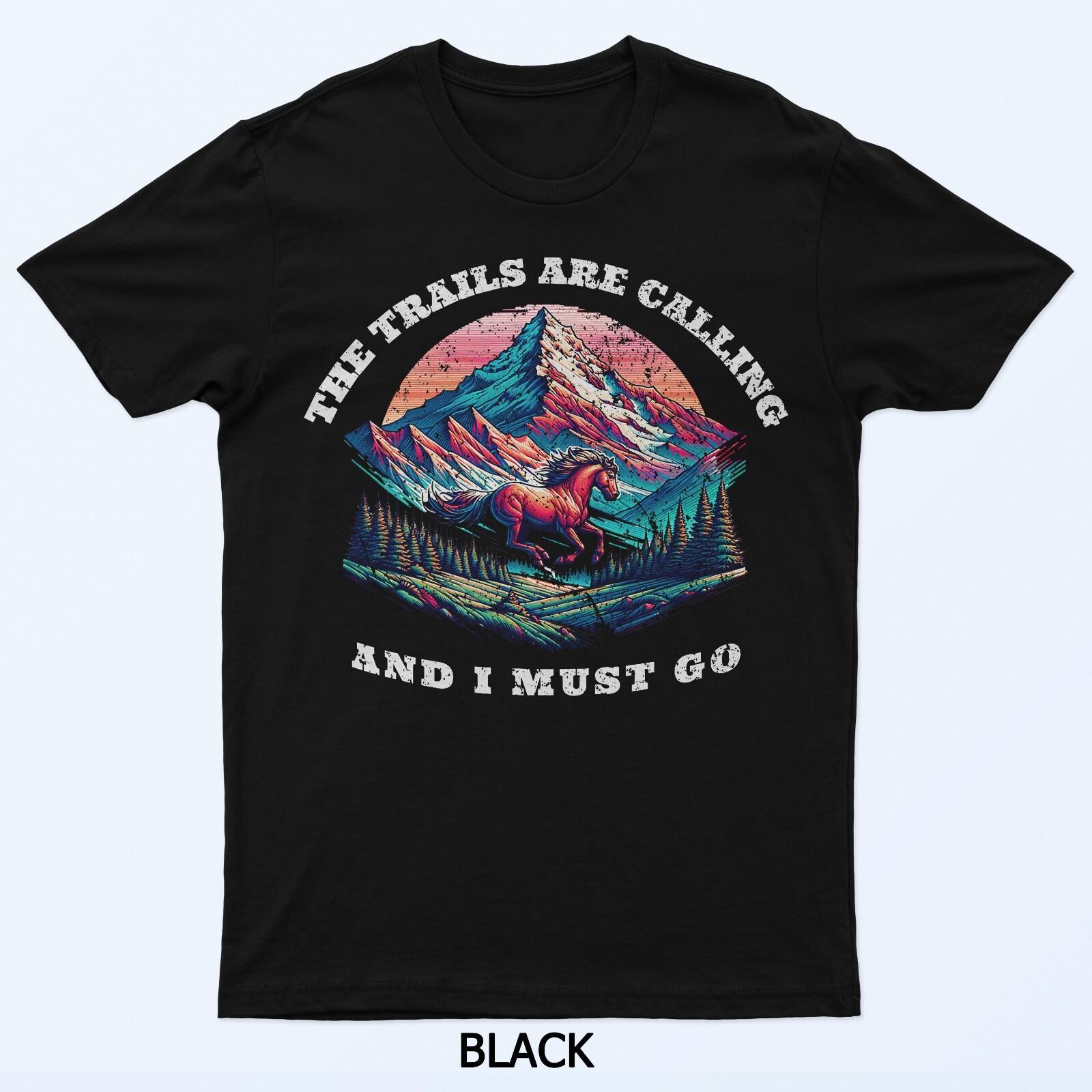 

Trails Are Calling and I Must Go Wild Horse Nature Art T-Shirt L