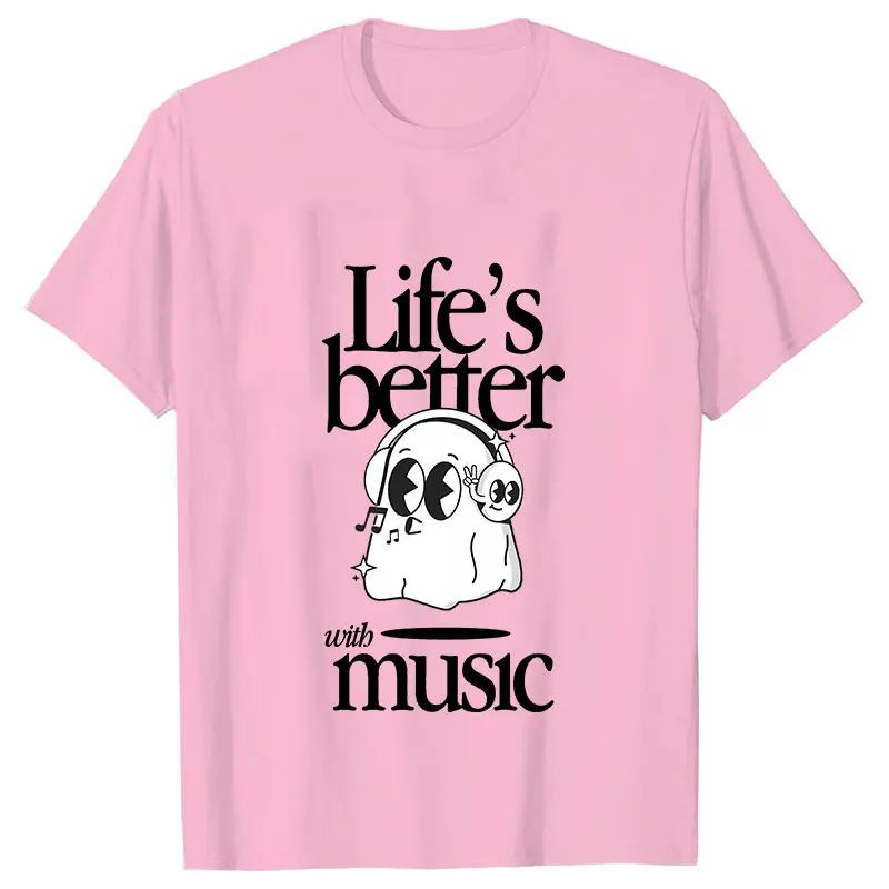 Lifes Better Is Music Tshirts Unisex Y2k Tops Funny Boo Graphic Clothes Short Sleeve Tees Harajuku Ulzzang Fashion Streetwear