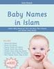 Книга Baby Names In Islam : 800+ Islamic Baby Names for Girls and Boys: Most Popular and Sahaba Baby Names