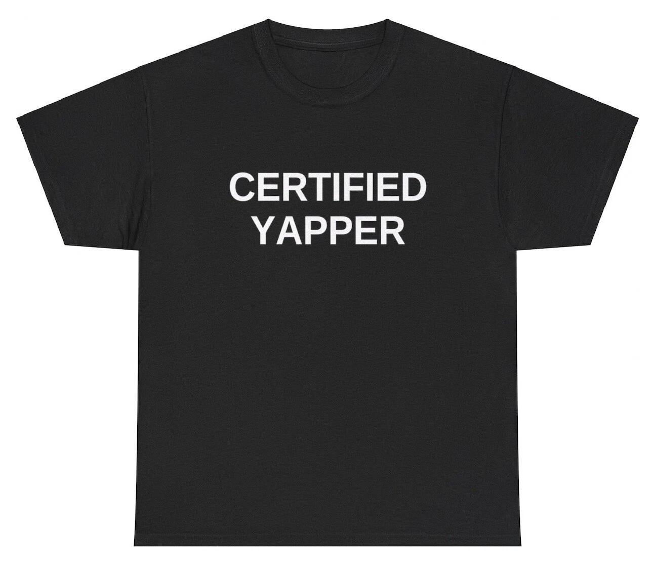 Certified Yapper T Shirt Funny Sayings Yapping Extrovert Gen Z Silly Meme Tee XXL