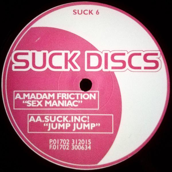 12inch Record MADAM FRICTION / SUCK INC. - Sex Maniac SUCK06 Suck Discs 2000 UK Dance  Electronica Used