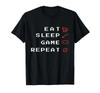 Eat, Sleep, Play Games. Repeat. Meme T-Shirt_