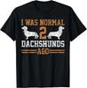Dackel Wiener Ich war normal 2 Zwei Hunde Vintage Geschenk Unisex T-Shirt