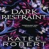 Dark Restraint by Katee Robert Paperback Book 9781464228315