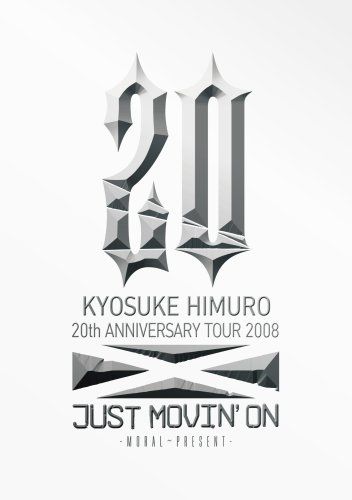 

[USED] KYOSUKE HIMURO 20th ANNIVERSARY TOUR 2008 JUST MOVIN ON-MORA