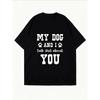 White Oversized T Shirt With My Dog And I Talk Shit About You Print For Casual Wear And Everyday Outfits
