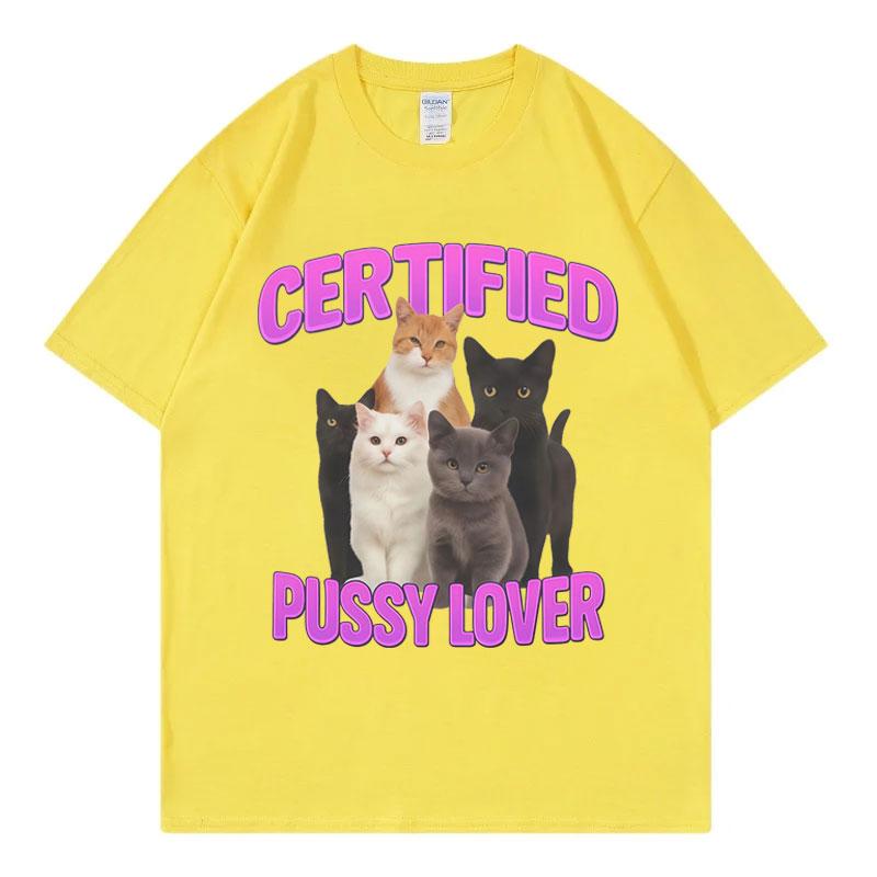 Certified Pussy Lover Funny Cat Meme Tshirt High Quality Fashion Short Sleeve Tshirts Unisex Women Casual Loose Cotton T Shirts