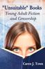 The Unsuitable" Books : Young Adult Fiction and Censorship Book