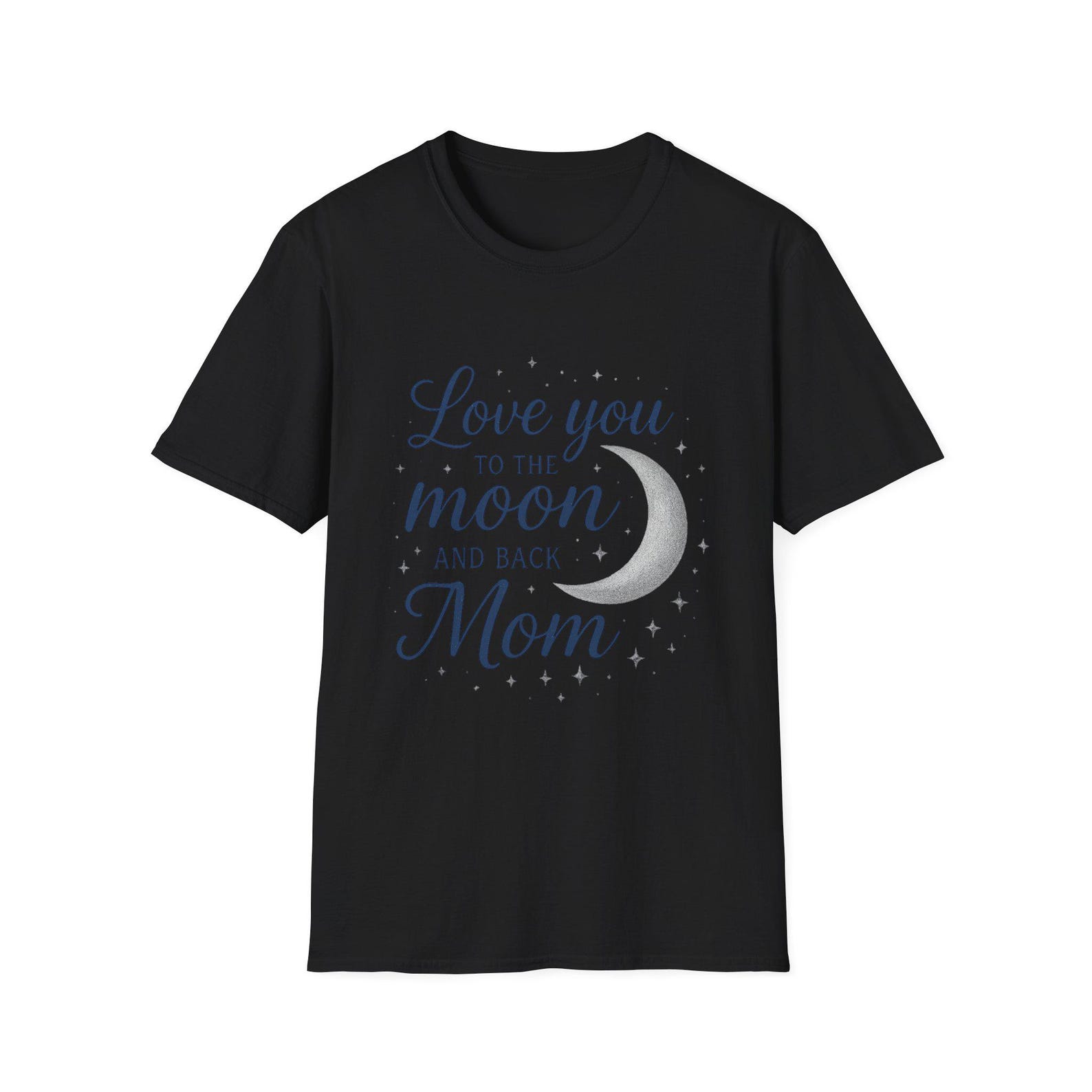 Mom T-Shirt | Love You to the Moon and Back, Mother s Day Gift S
