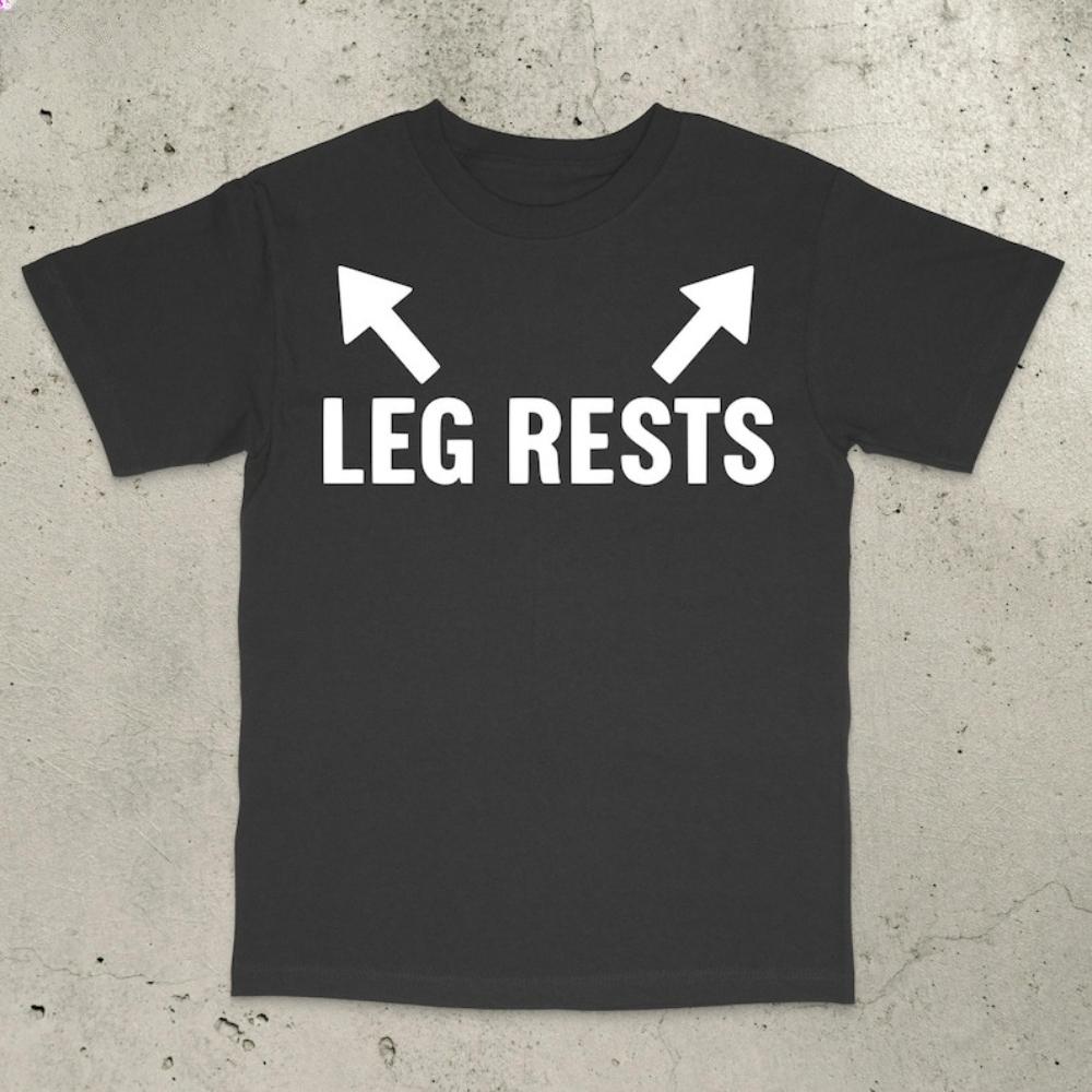 Leg Rests Funny Offensive Guy Tshirt Women Unisex Casual Cotton Graphic T Shirts Adult Streetwear Camisetas Tops Tee Outdoors S