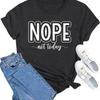 MAIHUN Women Nope Not Today Shirt Funny Saying Short Sleeve Summer Blouse Tee Top