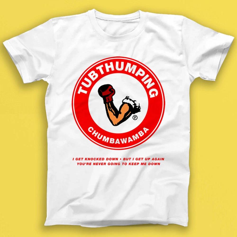 Chumbawamba Tubthumping Punk Rock Pop Music Gift Tshirt T2531 S