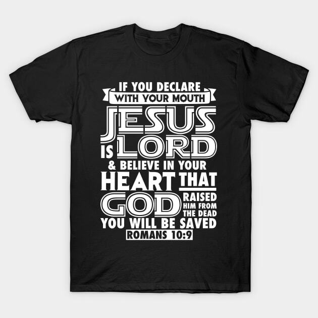 Romans 10:9 Jesus is Lord T-Shirt S-4xl Fast Shipping S