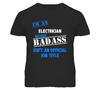 Unisex Shirt Cotton Oversize Large Size I'm An Electrician Badass Job Funny T Shirt