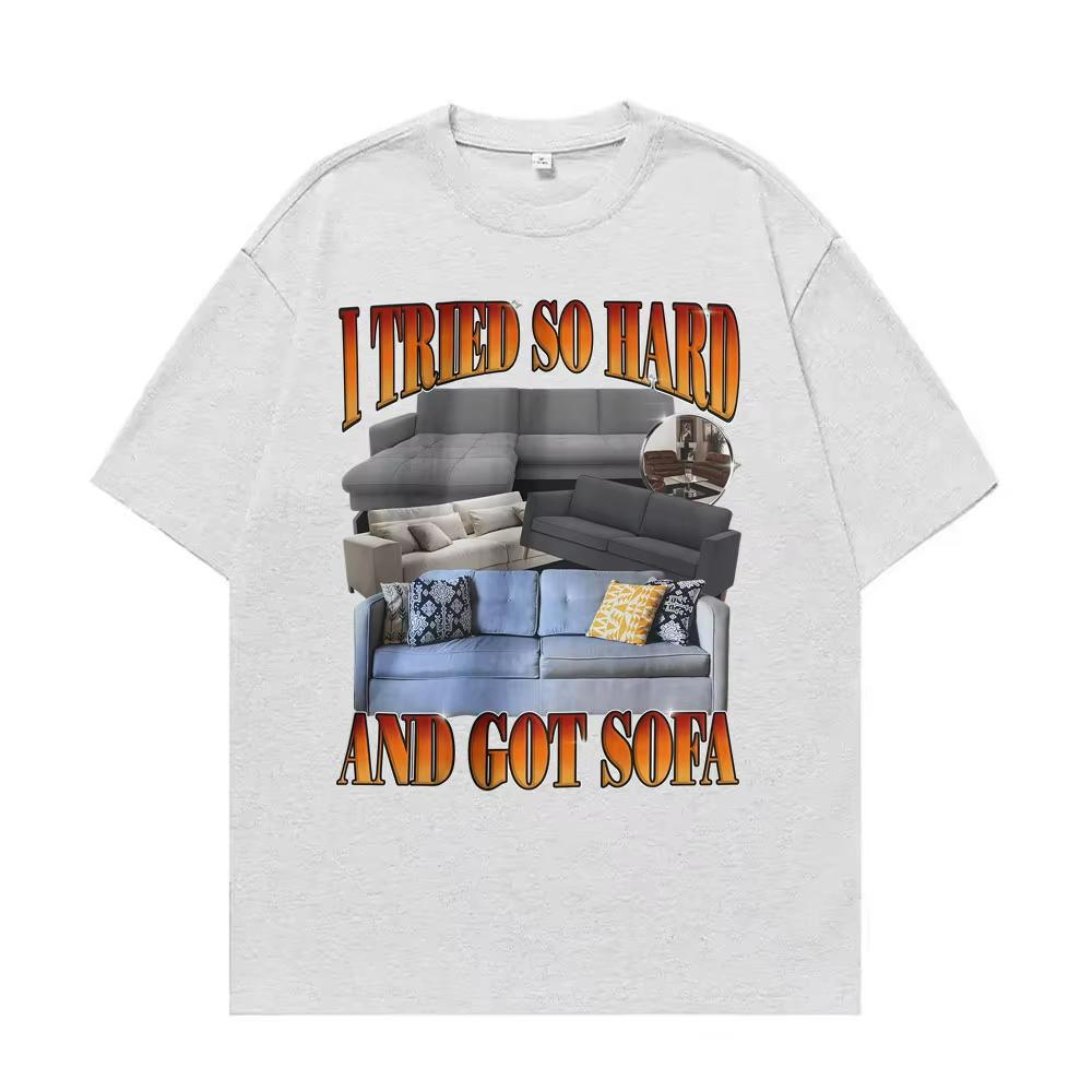 Lustiges Meme T-Shirt Ich habe mich so angestrengt und Sofa bekommen Grafik T-Shirts Unisex Damenmode Lässig Humor Kurzarm T-Shirt Streetwear