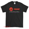 Trane Logo It's Hard To Stop A Trane T-shirt