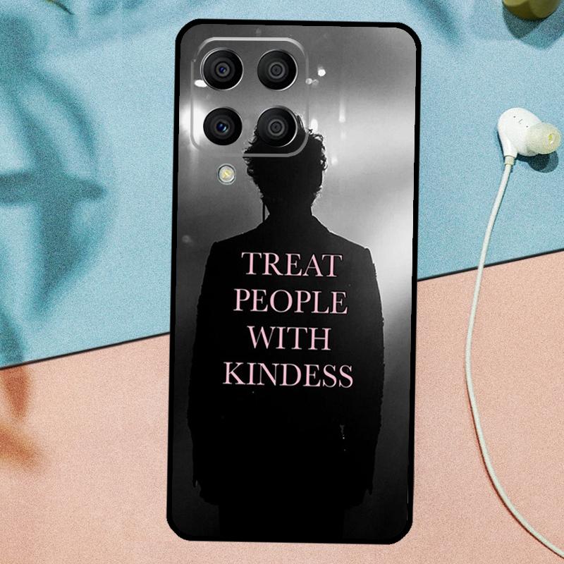 Treat People With Kindness For Samsung Galaxy M53 M33 M11 M21 M31 M12 M13 M14 M15 M35 M34 M54 M32 M52 M06 M16 M55 Case