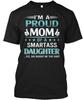 Mom Smartass Daughter T Shirt Made In the USA Size S To 5XL
