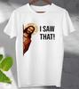 Jesus Christ I Saw That Vintage Look 100% Cotton T-shirt Mens Tees Top Tee Top Ideal Gift Tee