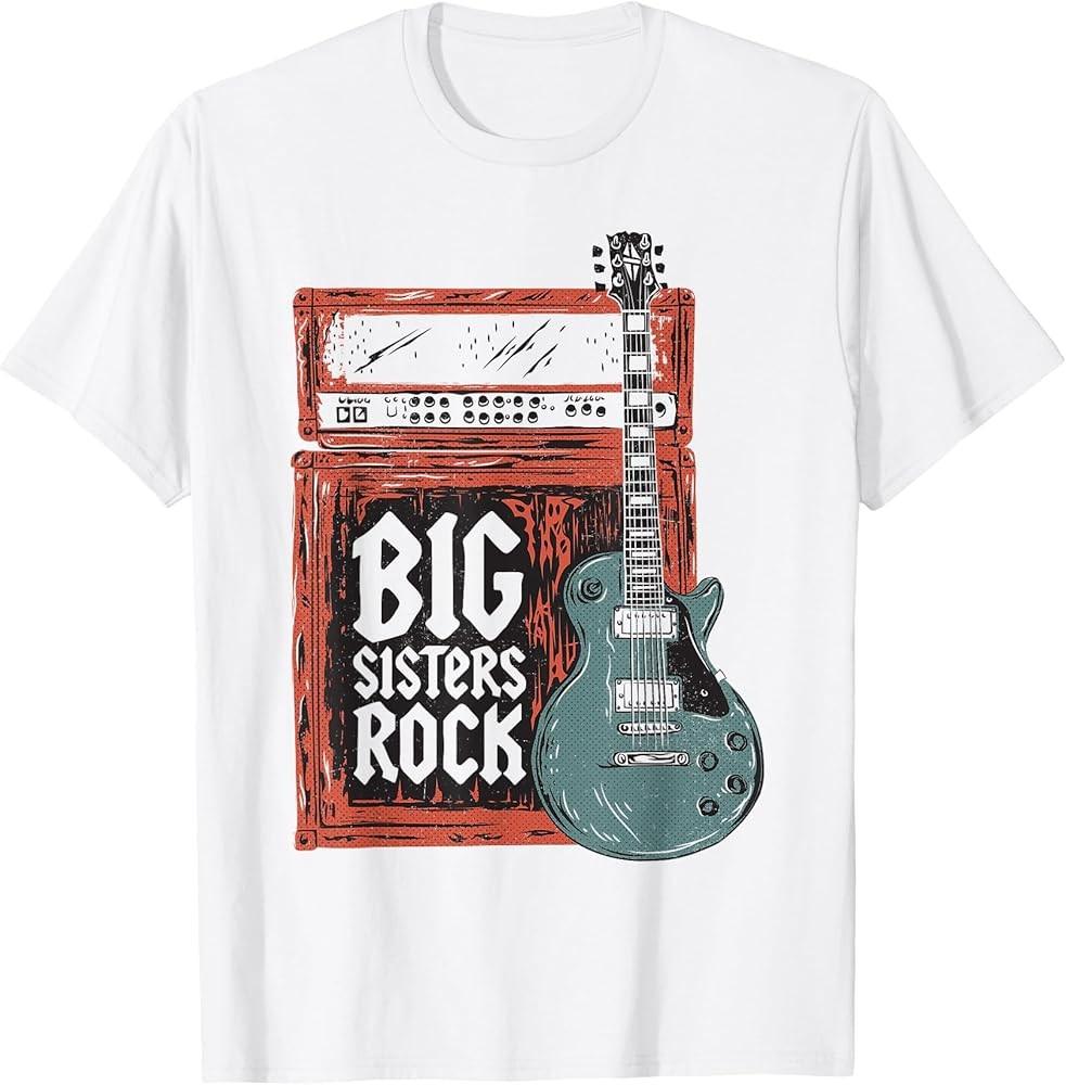 Big Sisters Rock Guitar Funny Guitarist Sister Sibling Music TShirt Unisex T-Shirt XL