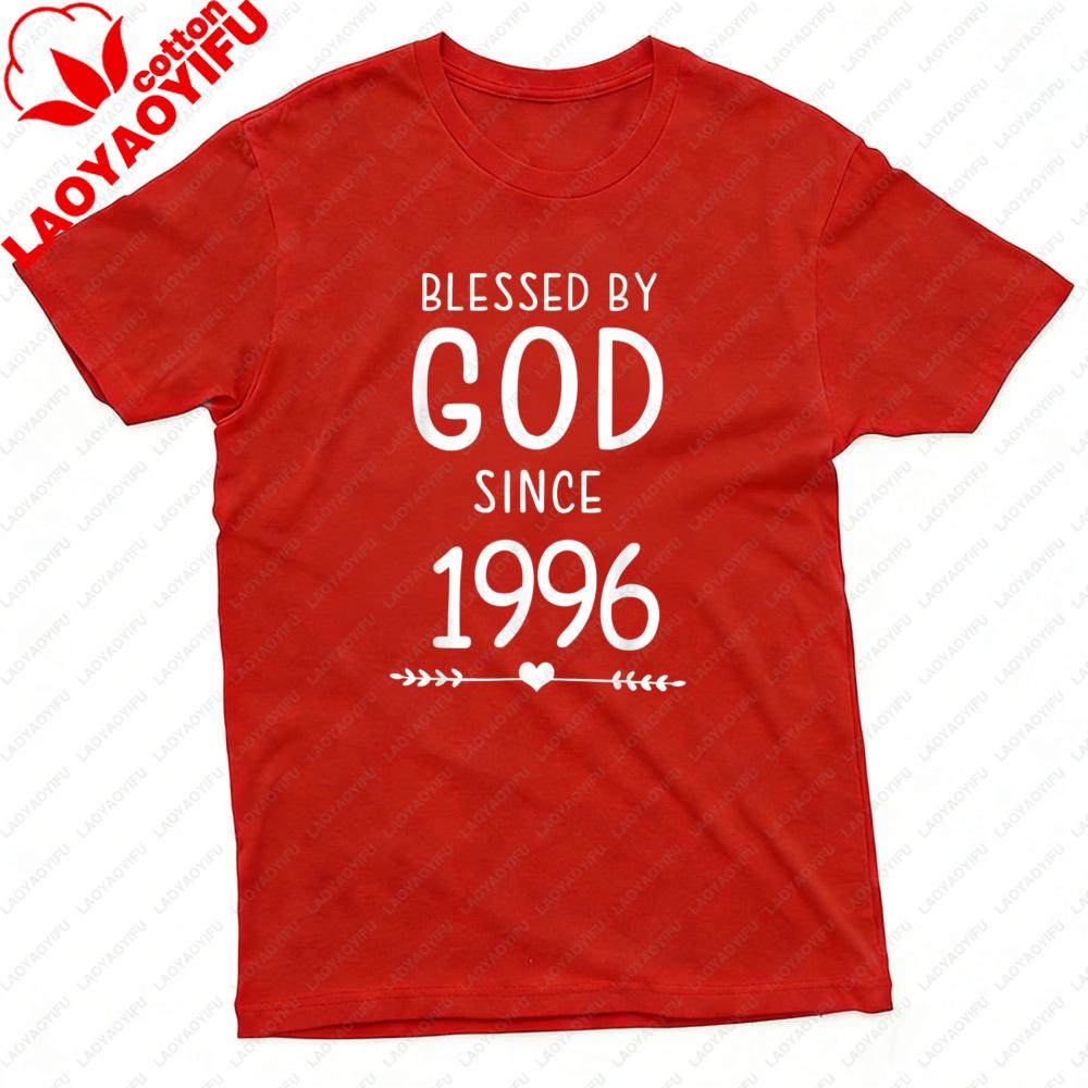 Blessed By God Since 1996 Unisex TShirt Cotton Summer 30th Birthday Gift Short Sleeve Casual Fashion Tops for Birthday Gift Unisex