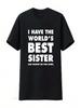 I Have The World S Best Sister Funny Wounisex T Shirt For Siblings Black Vintage Washed Soft Top For Everyday Wear Stretched