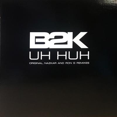 12-tums Skiva B2K - Uh Huh (Original, Nazkar And Ron G  XPR3727 Episk 2003 Storbritannien Rap & Hip-Hop/R&B Begagnad
