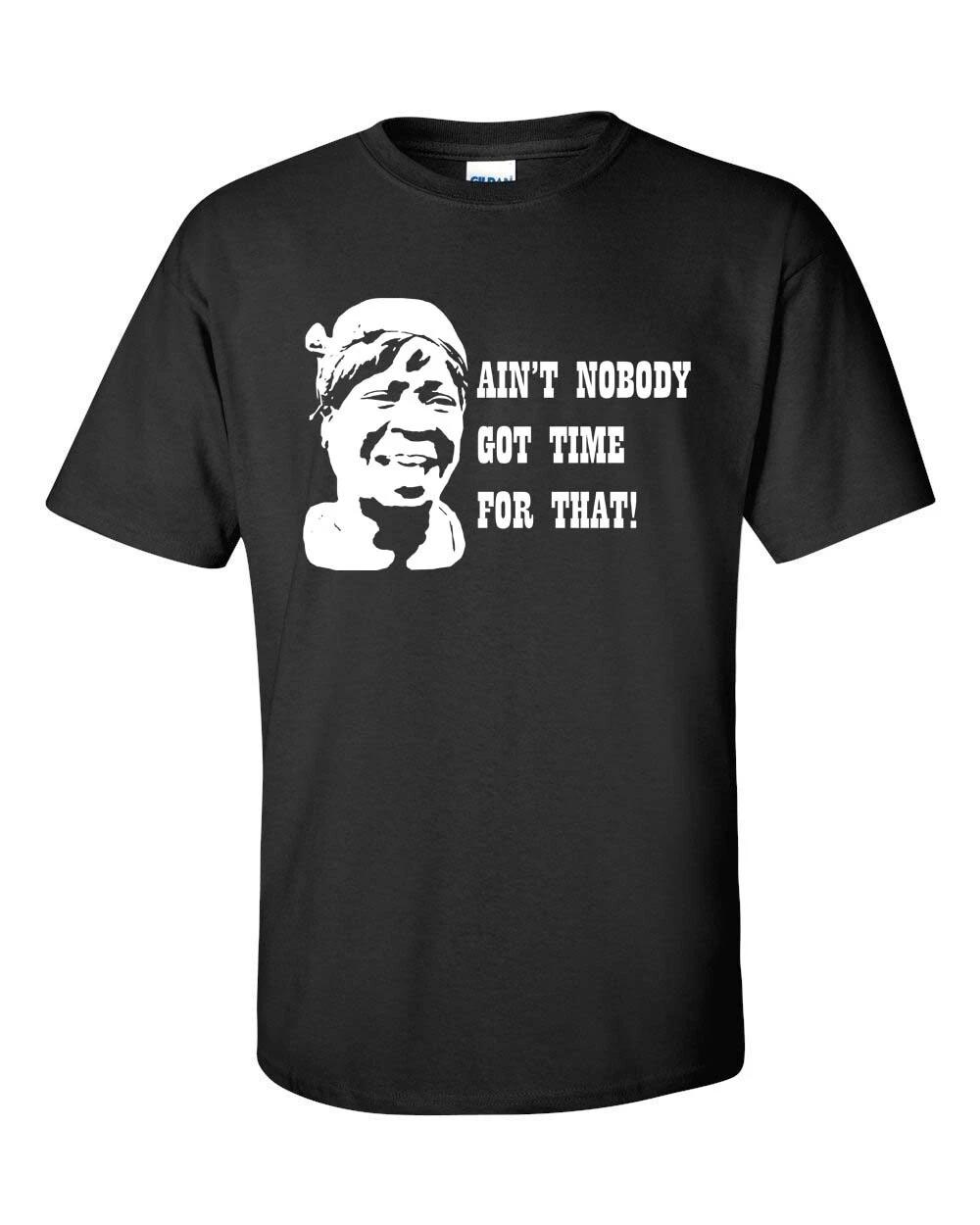 

Ain t Nobody Got Time For That Sweet Brown Unisex Tee Shirt 075 4XL