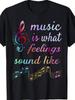 Men'S Unisex Music Note Lyric Graphic T-Shirt  Music Is What Feelings Sound Like  Print Heavyweight