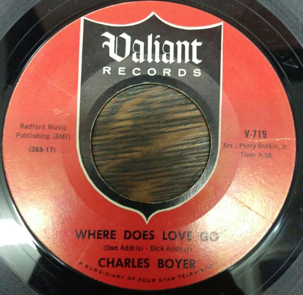 

7inch Record CHARLES BOYER - Where Does Love Go V719 VALIANT 1965 US Pop Used