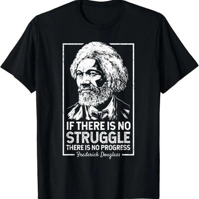 Frederick Douglas No Struggle Progress Black History T-Shirt T-Shirt