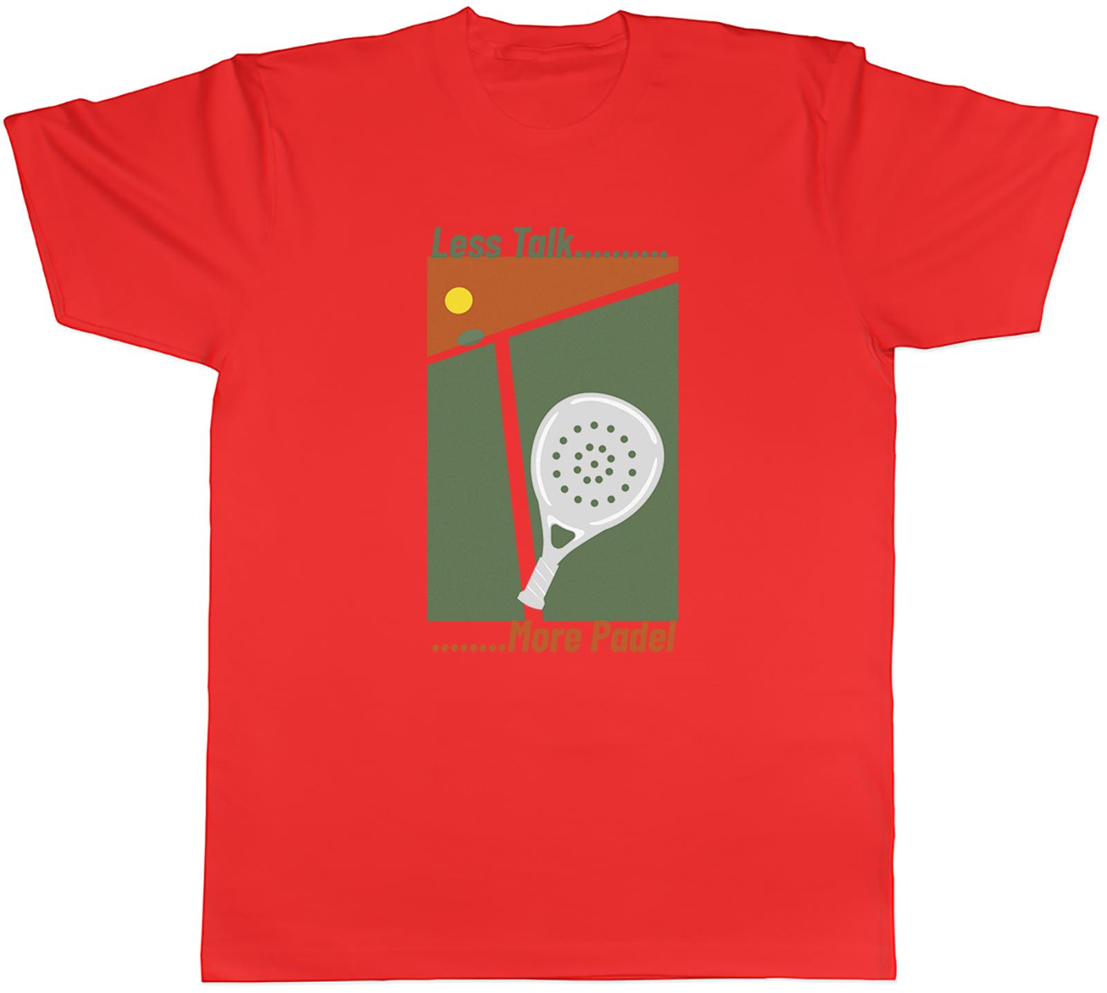 Less Talk More Padel Funny Racket Sport Unisexs TShirt Tee Gift Top S