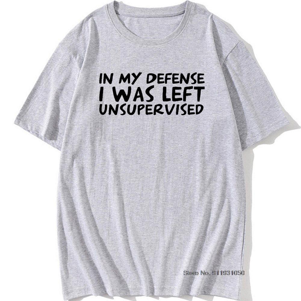 Unisexs Funny In My Defence I Was Left Unsupervised Tshirt Rude Sarcastic Gift T Shirt Unisex Hip Hop Tshirt Vintage Tee Camisetas