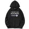 I Rented This Hooker Joke Adult Humor Graphic Hooded Sweatshirts Printed Sweater Hooded Shirt Cotton Unisex Sports Sweatshirt