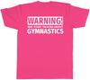 Warning May Start Talking about Gymnastics Unisexs Unisexs TShirt