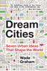 Kniha Dream Cities : Seven Urban Ideas That Shape the World