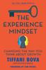 Bok The Experience Mindset : Changing the Way You Think About Growth