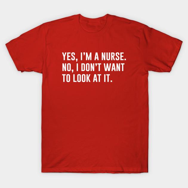 Unisex Mode T-Shirt Ja Ich Bin Krankenschwester Nein Ich Möchte Es Nicht Sehen Aufdruck T-Shirt Große Größen XS-6XL T-Shirt 100% Baumwolle Oberteile Rundhals Kurzarm T-Shirts