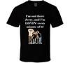 I'm Out There Jerry  And I'm Lovin' Every Minute Of It! Seinfeld Tv Show Quote T